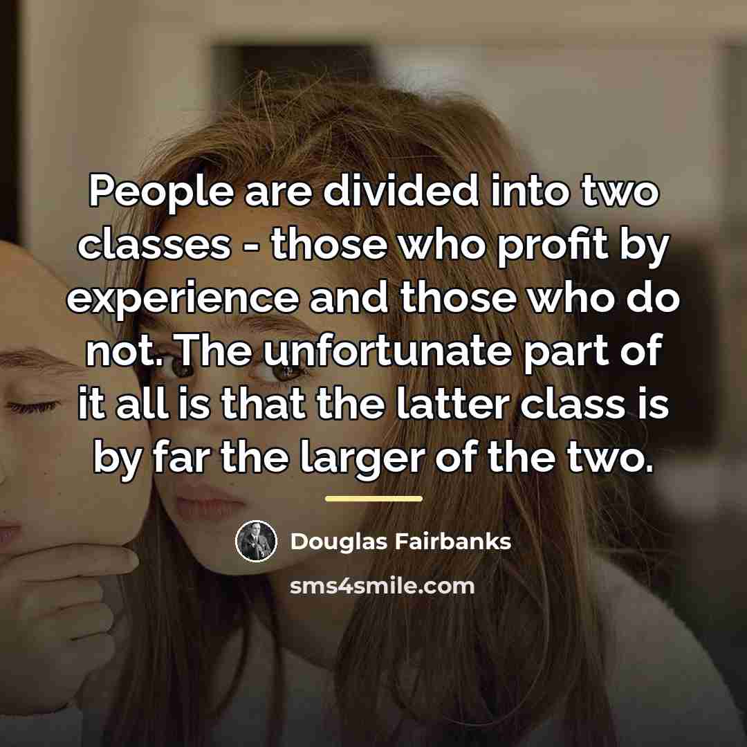 “People are divided into two classes - those who profit…” quote by Douglas Fairbanks