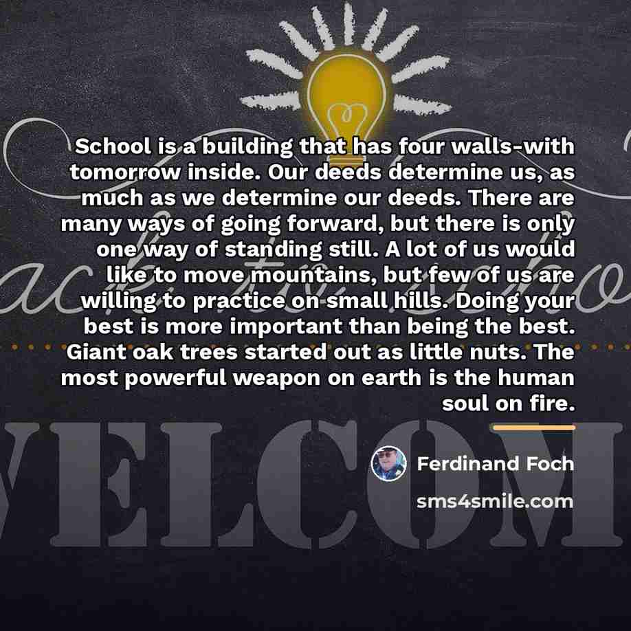 “School is a building that has four walls-with tomorrow inside.…” quote by Ferdinand Foch