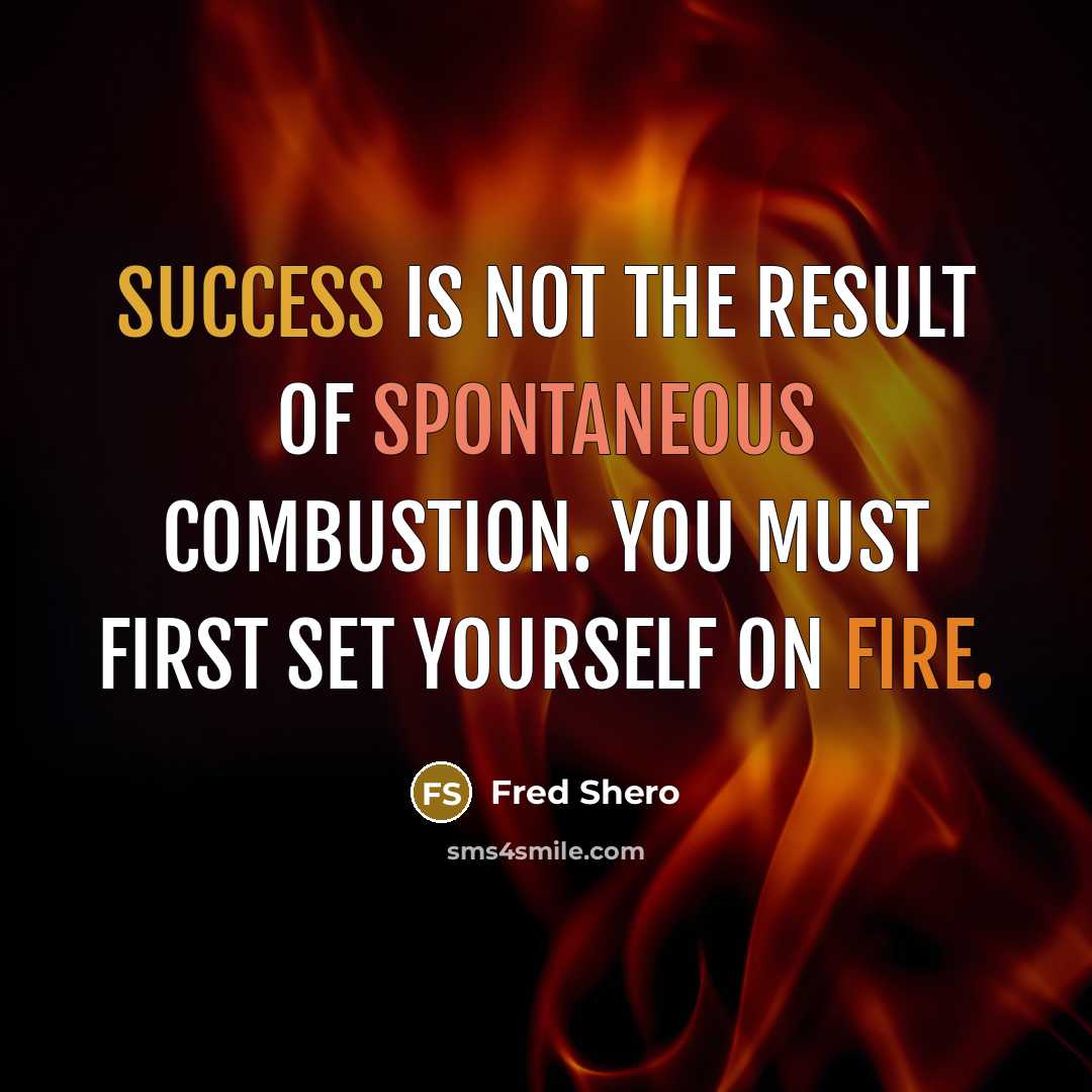 “Success is not the result of spontaneous combustion. You must…” quote by Fred Shero