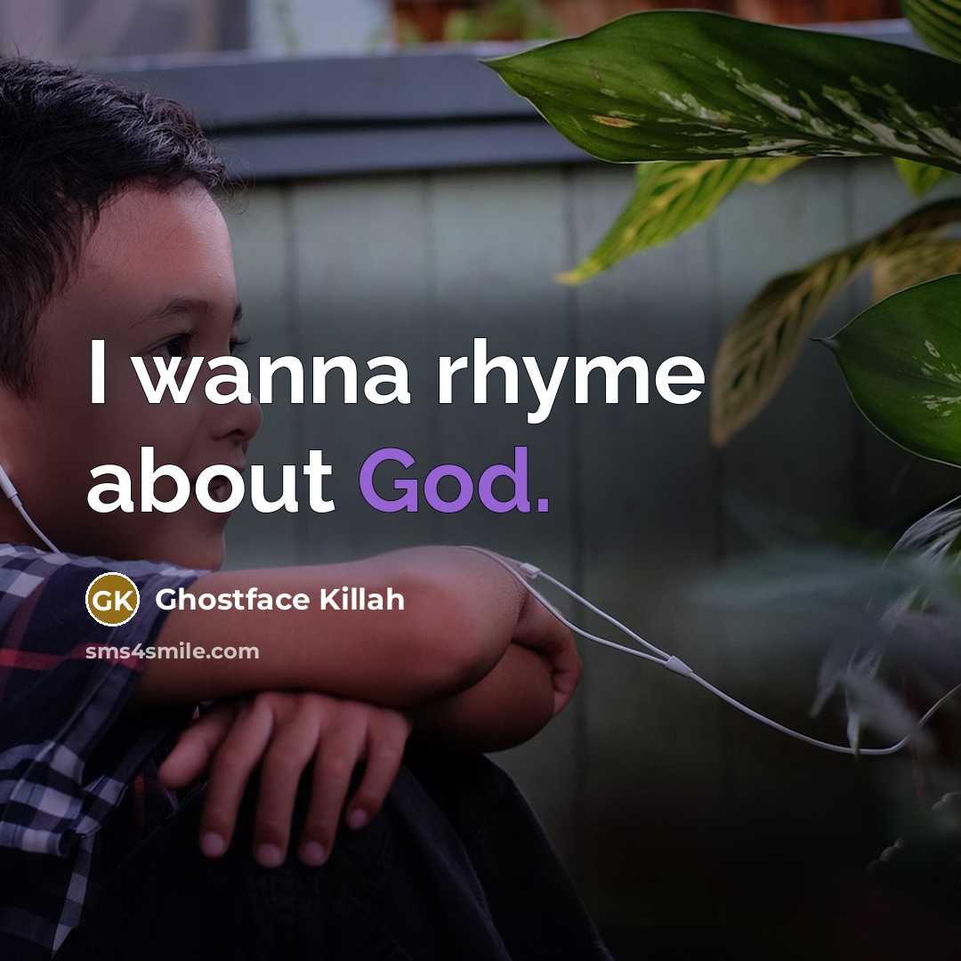“I wanna rhyme about God.…” quote by Ghostface Killah