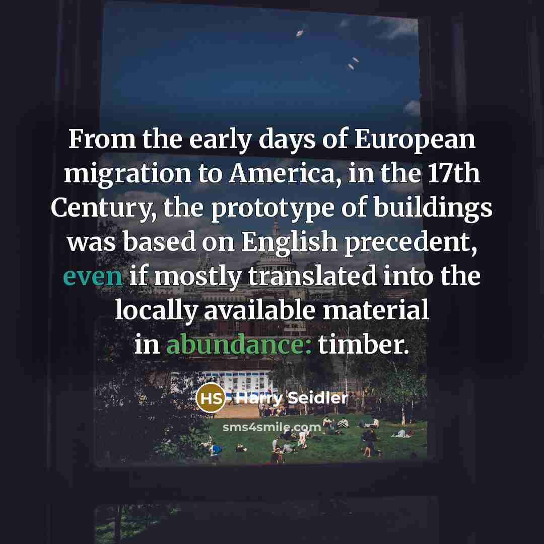 “From the early days of European migration to America, in…” quote by Harry Seidler