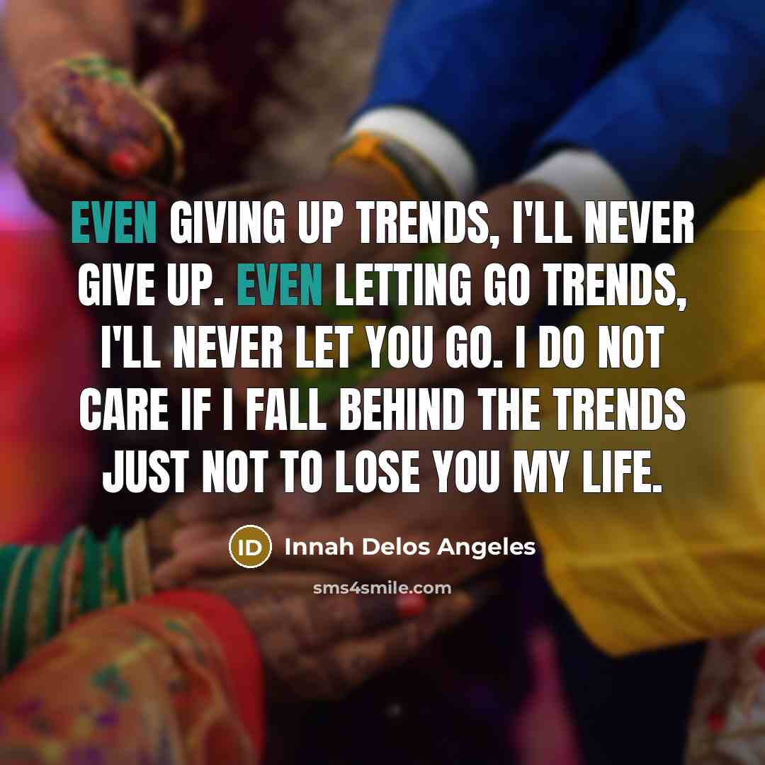 “Even giving up trends, I'll never give up. Even letting…” quote by Innah Delos Angeles