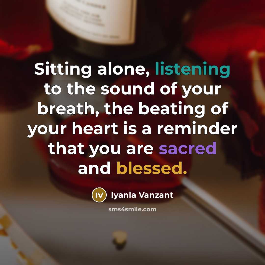 “Sitting alone, listening to the sound of your breath, the…” quote by Iyanla Vanzant