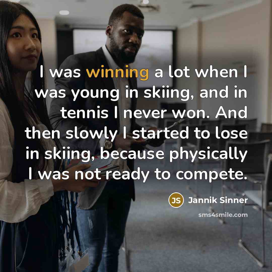 “I was winning a lot when I was young in…” quote by Jannik Sinner
