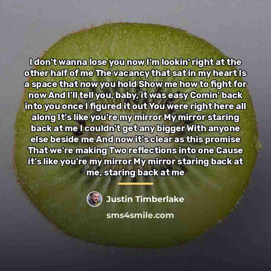 “I don't wanna lose you now I'm lookin' right at…” quote by JUSTIN TIMBERLAKE