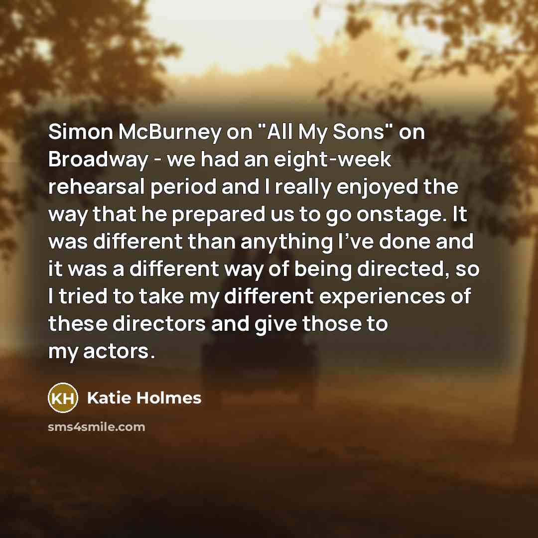“Simon McBurney on "All My Sons" on Broadway - we…” quote by Katie Holmes