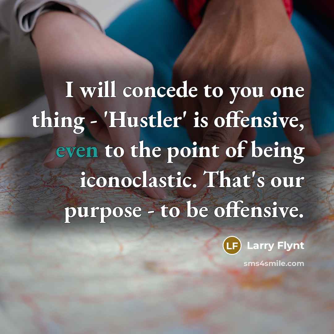 “I will concede to you one thing - 'Hustler' is…” quote by Larry Flynt