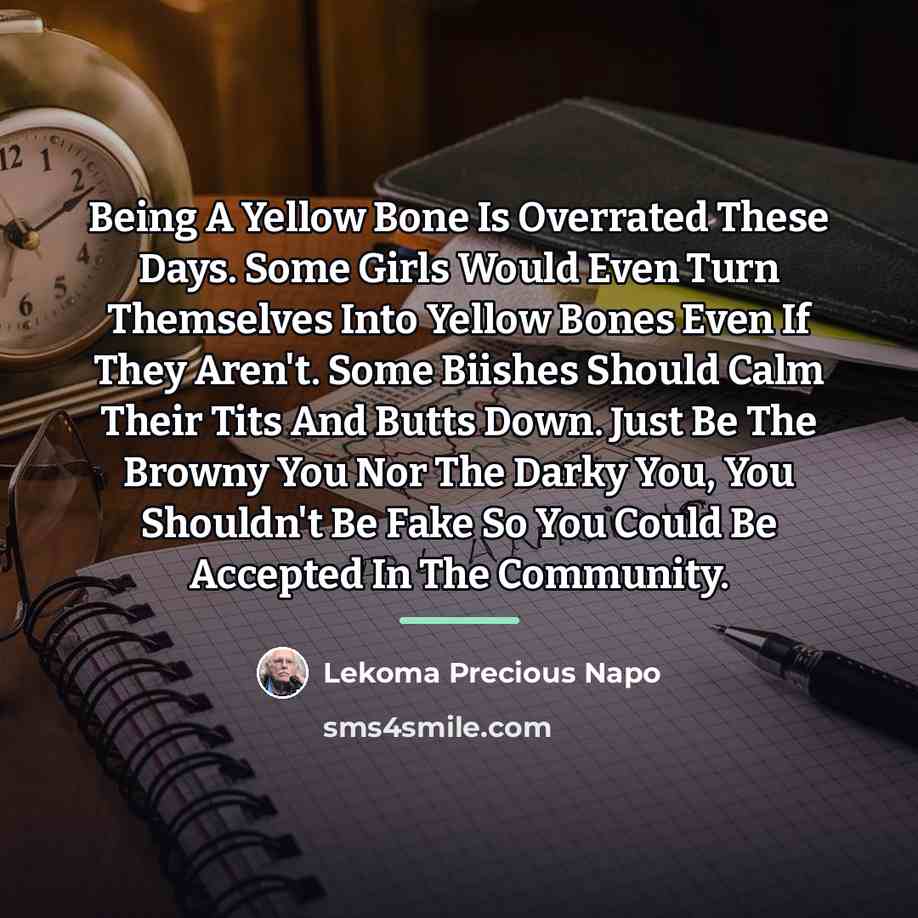 “Being A Yellow Bone Is Overrated These Days. Some Girls…” quote by Lekoma Precious Napo