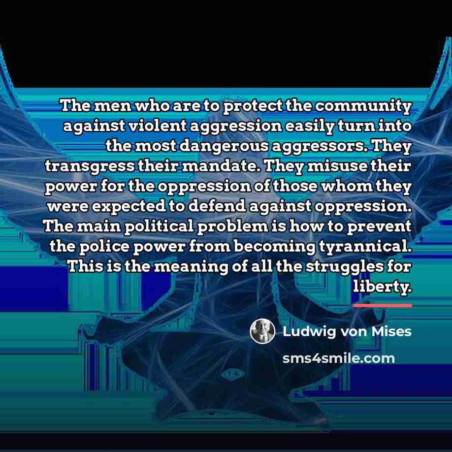 “The men who are to protect the community against violent…” quote by Ludwig von Mises