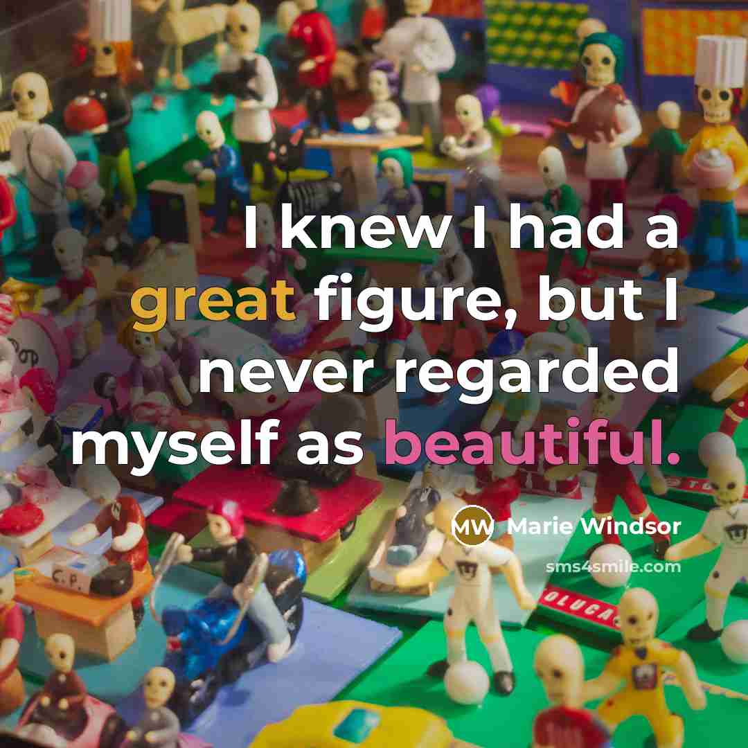 “I knew I had a great figure, but I never…” quote by Marie Windsor