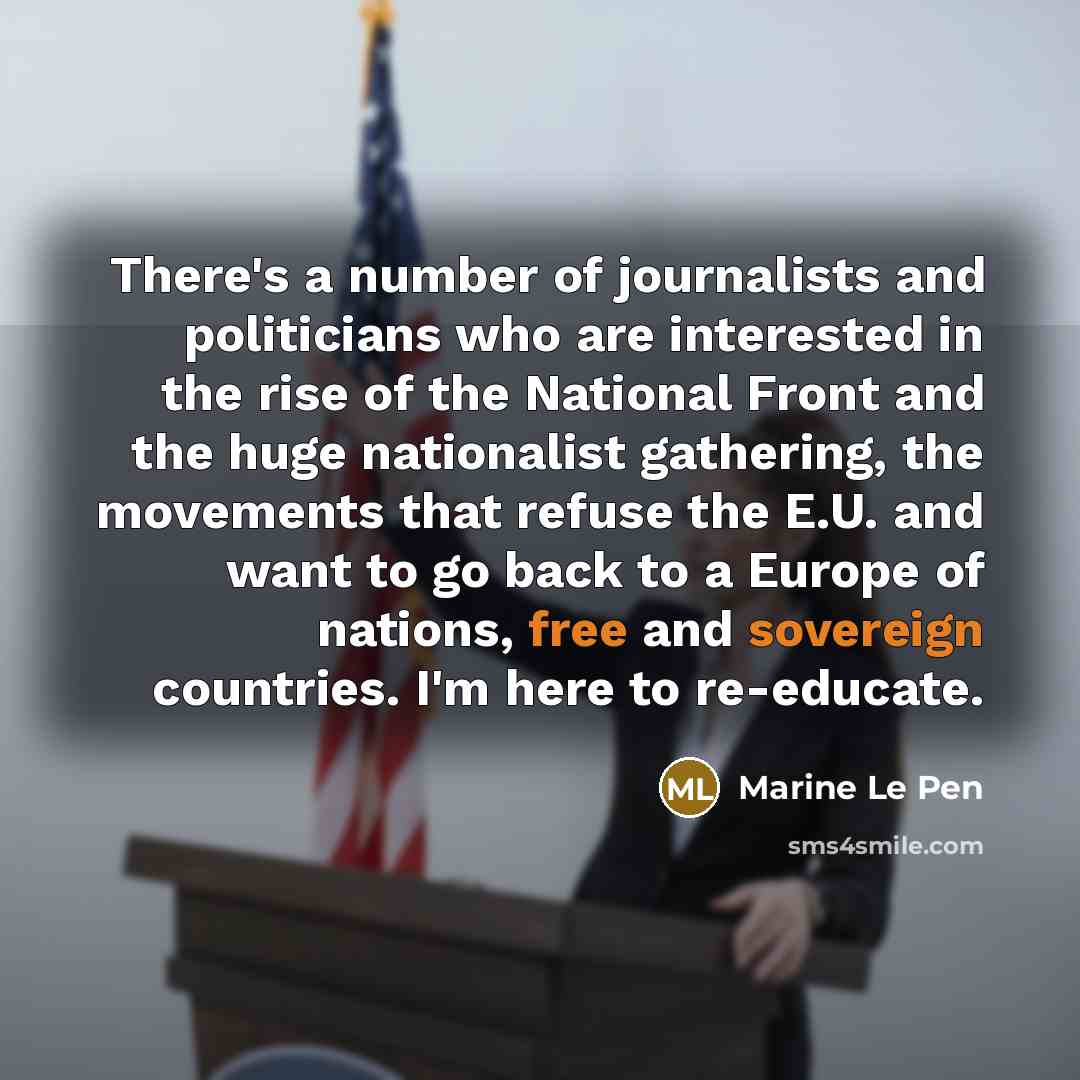 “There's a number of journalists and politicians who are interested…” quote by Marine Le Pen