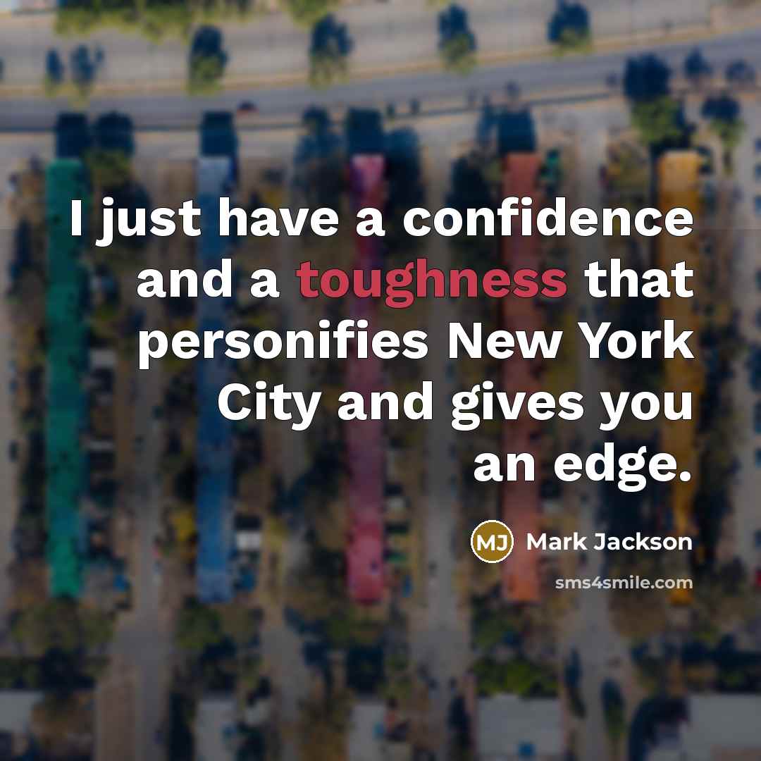 “I just have a confidence and a toughness that personifies…” quote by Mark Jackson
