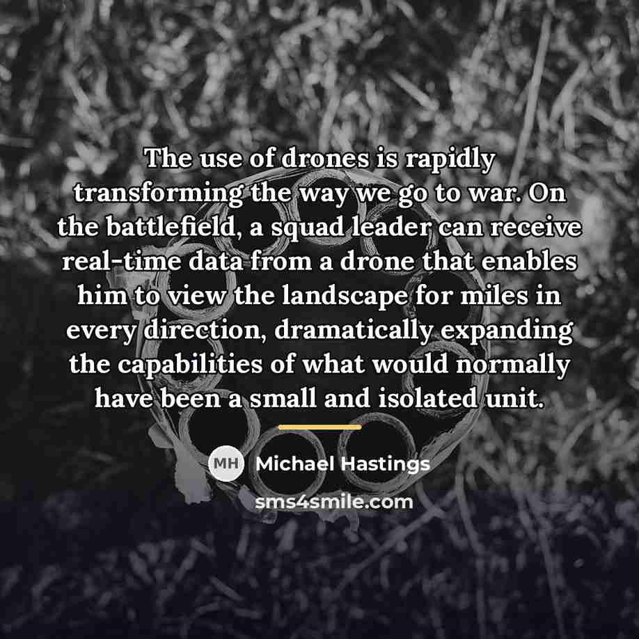 “The use of drones is rapidly transforming the way we…” quote by Michael Hastings
