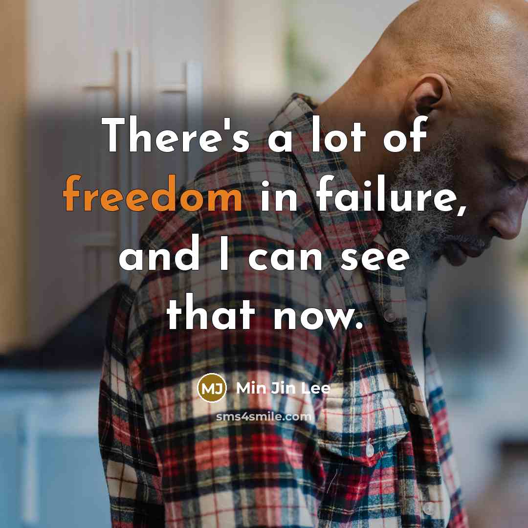 “There's a lot of freedom in failure, and I can…” quote by Min Jin Lee