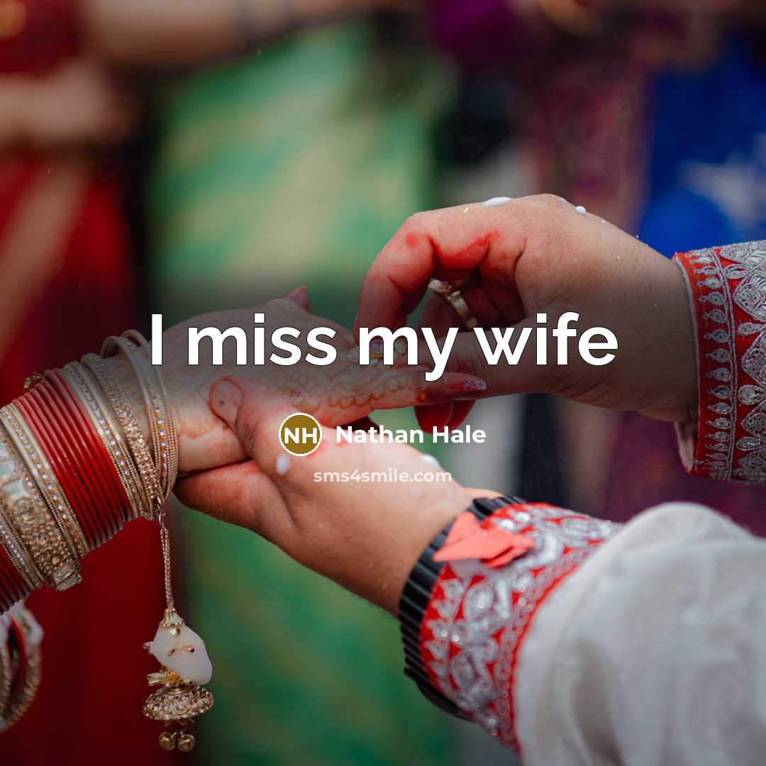 “I miss my wife…” quote by Nathan Hale