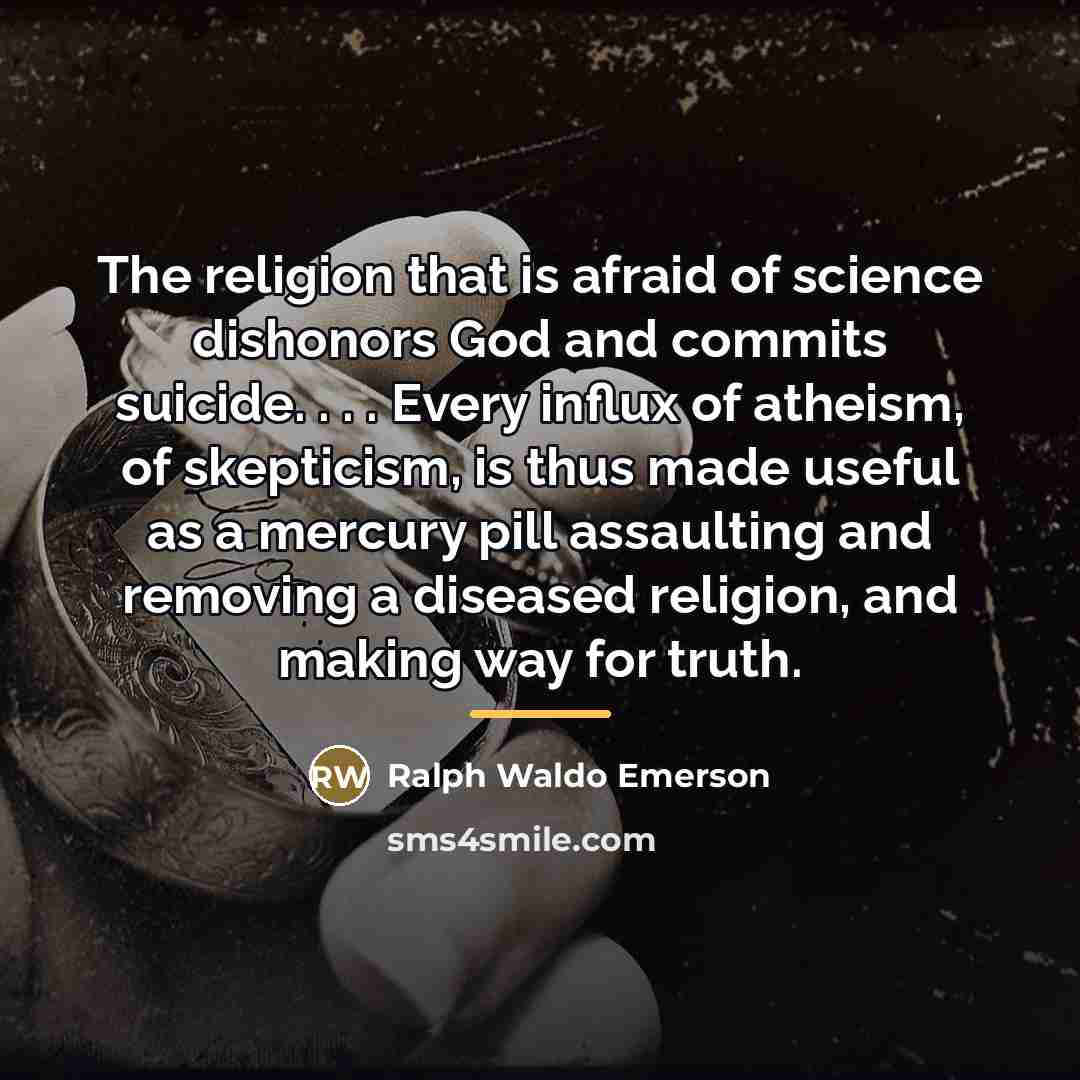 “The religion that is afraid of science dishonors God and…” quote by Ralph Waldo Emerson