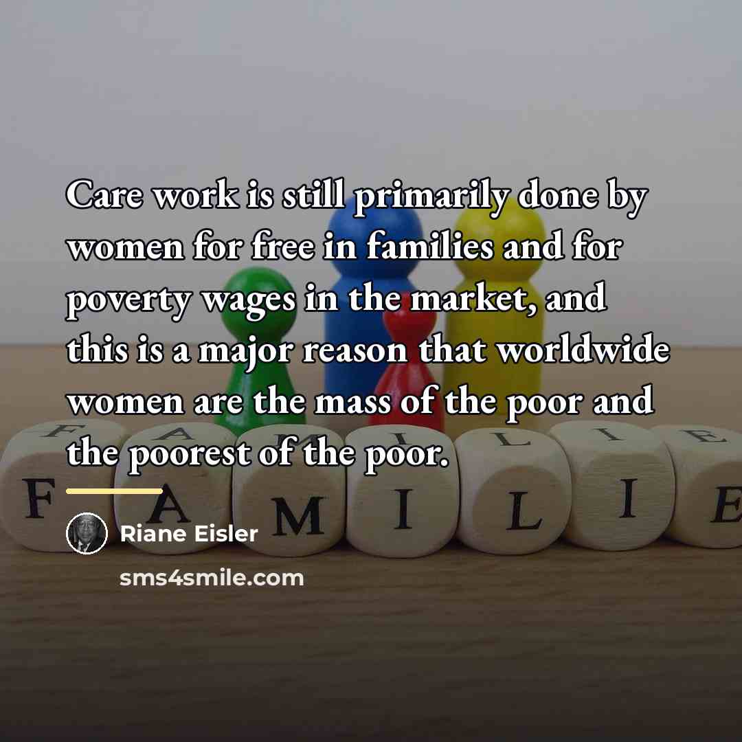 “Care work is still primarily done by women for free…” quote by Riane Eisler