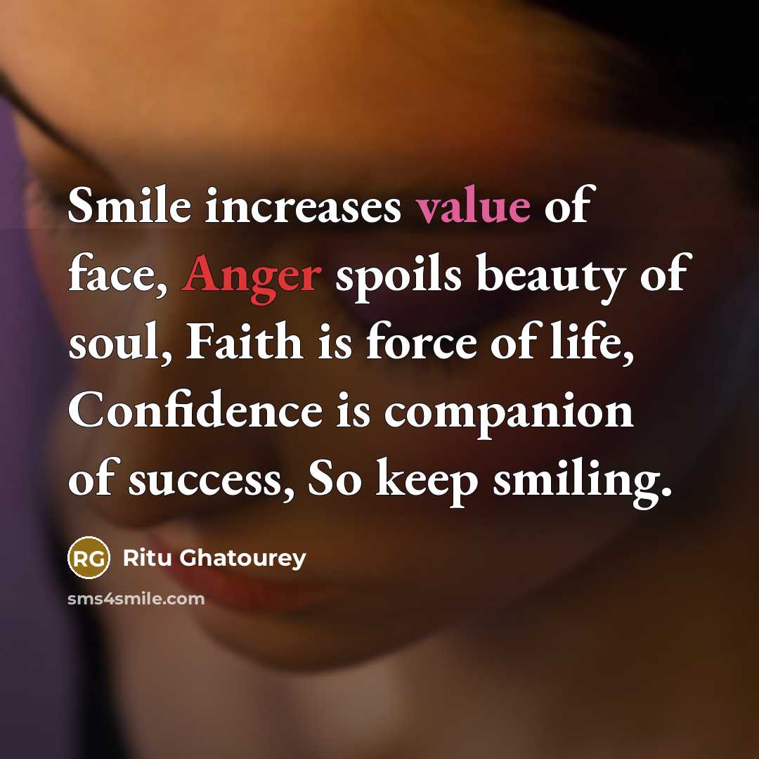 “Smile increases value of face, Anger spoils beauty of soul,…” quote by Ritu Ghatourey