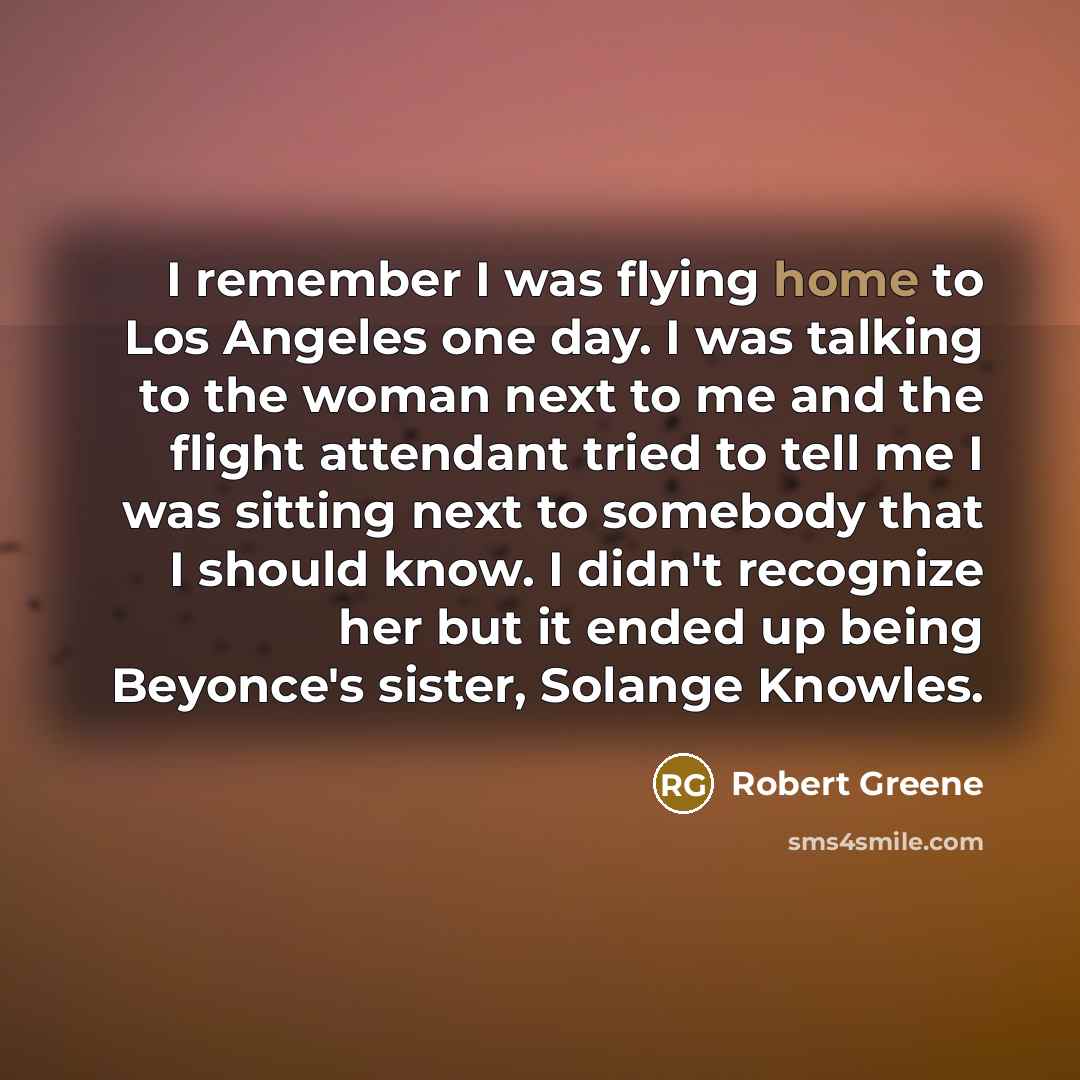 “I remember I was flying home to Los Angeles one…” quote by Robert Greene