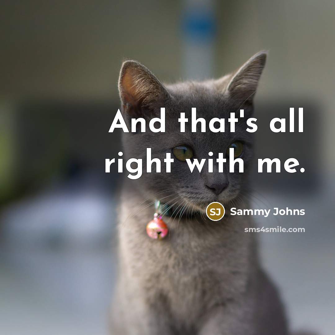 “And that's all right with me.…” quote by Sammy Johns