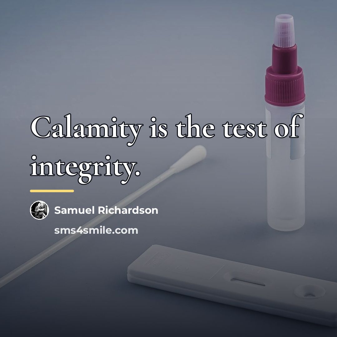 “Calamity is the test of integrity.…” quote by Samuel Richardson