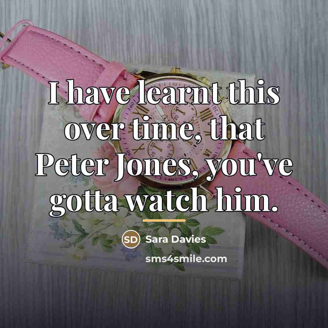 “I have learnt this over time, that Peter Jones, you've…” quote by Sara Davies