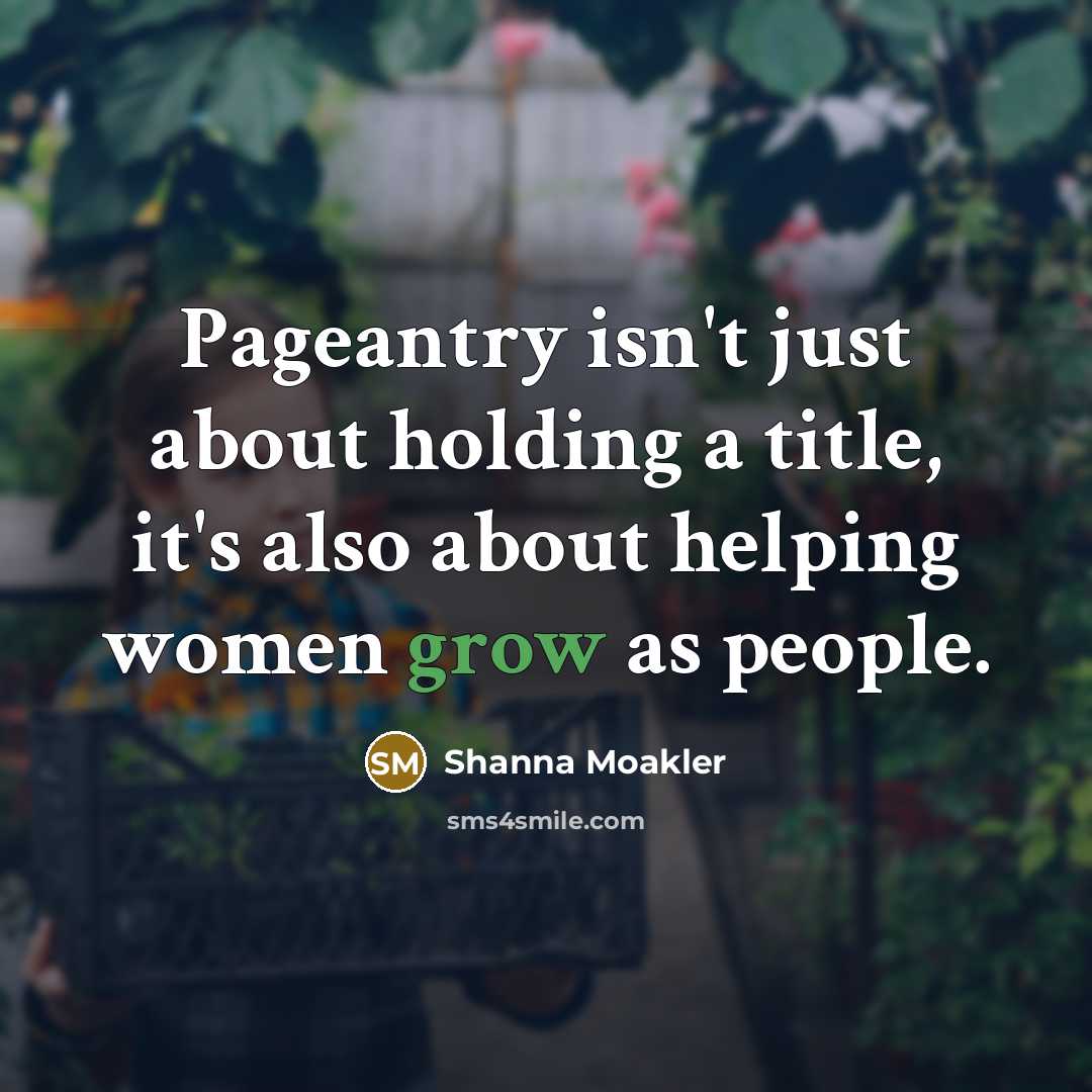 “Pageantry isn't just about holding a title, it's also about…” quote by Shanna Moakler
