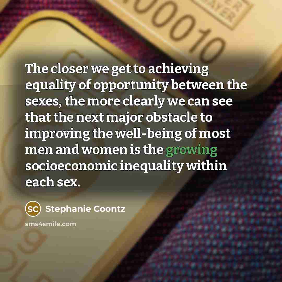 “The closer we get to achieving equality of opportunity between…” quote by Stephanie Coontz