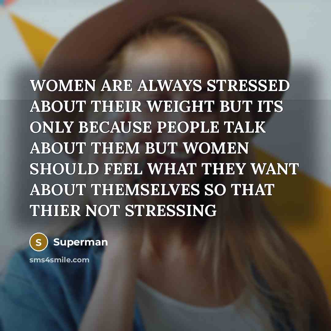 “WOMEN ARE ALWAYS STRESSED ABOUT THEIR WEIGHT BUT ITS ONLY…” quote by Superman