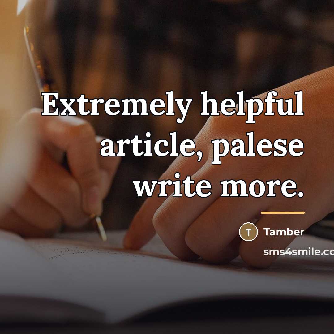 “Extremely helpful article, palese write more.…” quote by Tamber