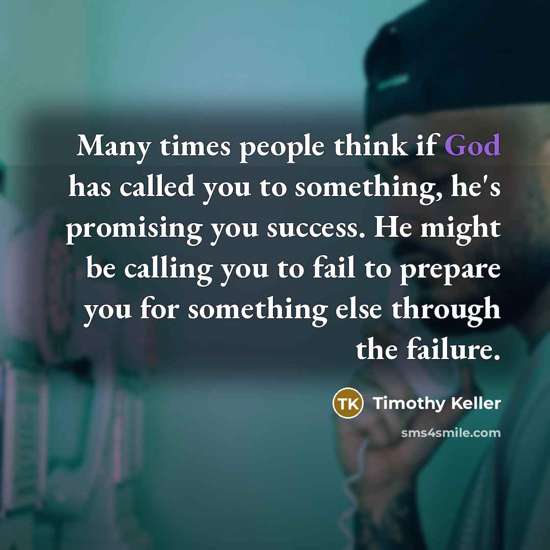 “Many times people think if God has called you to…” quote by Timothy Keller