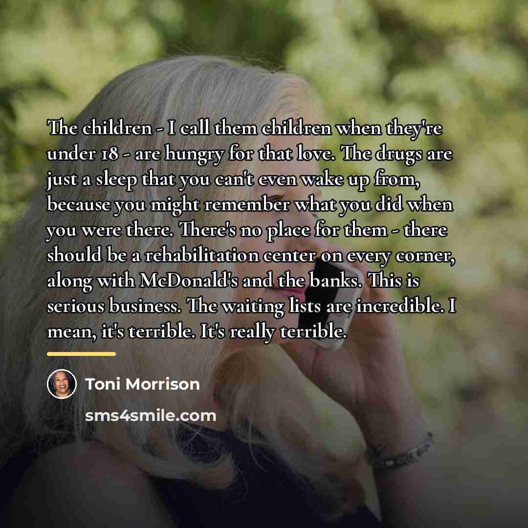 “The children - I call them children when they're under…” quote by Toni Morrison