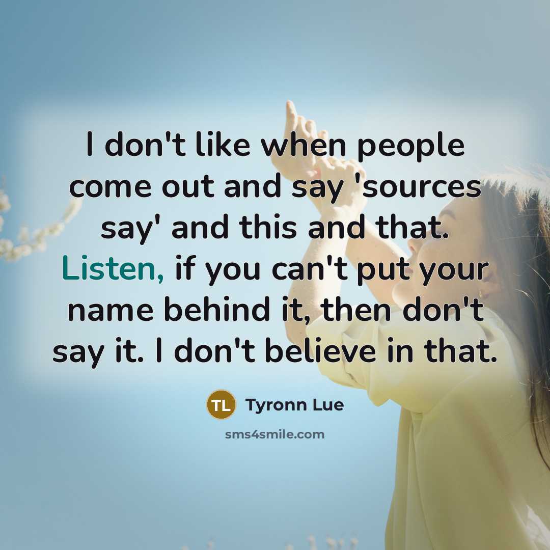 “I don't like when people come out and say 'sources…” quote by Tyronn Lue