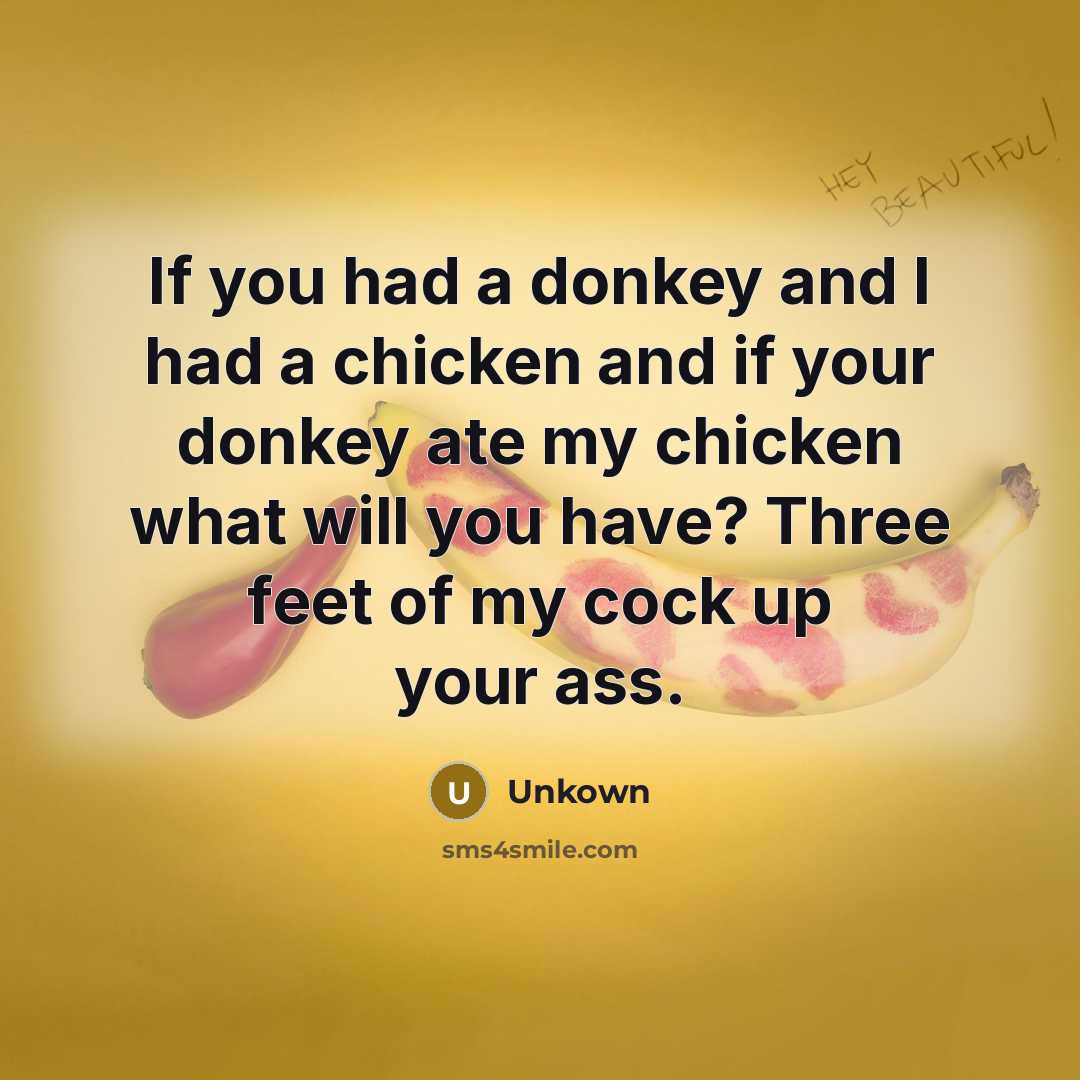 “If you had a donkey and I had a chicken…” quote by Unkown