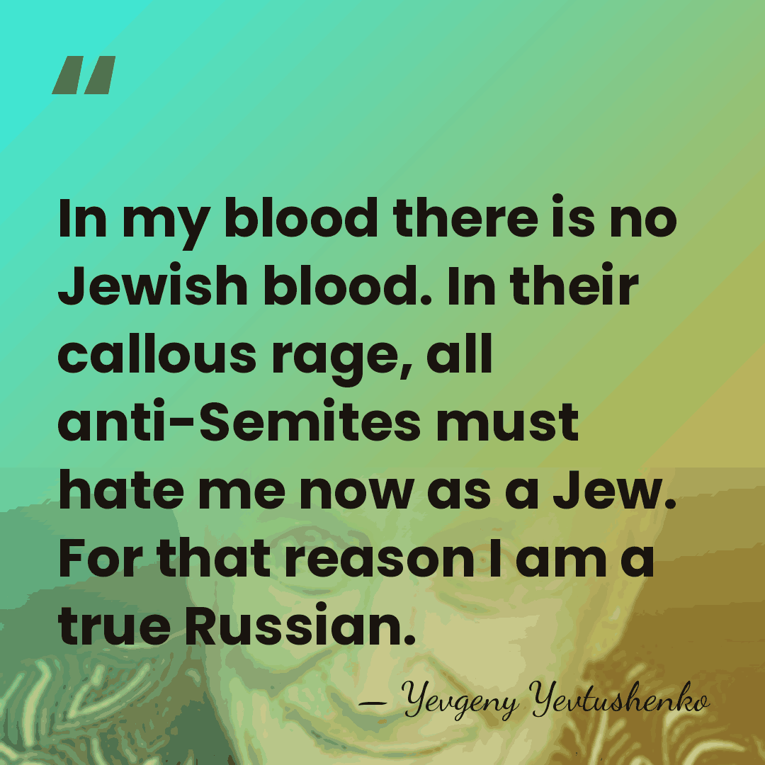 In my blood there is no Jewish blood. In their callous rage,&hellip; - Yevgeny Yevtushenko