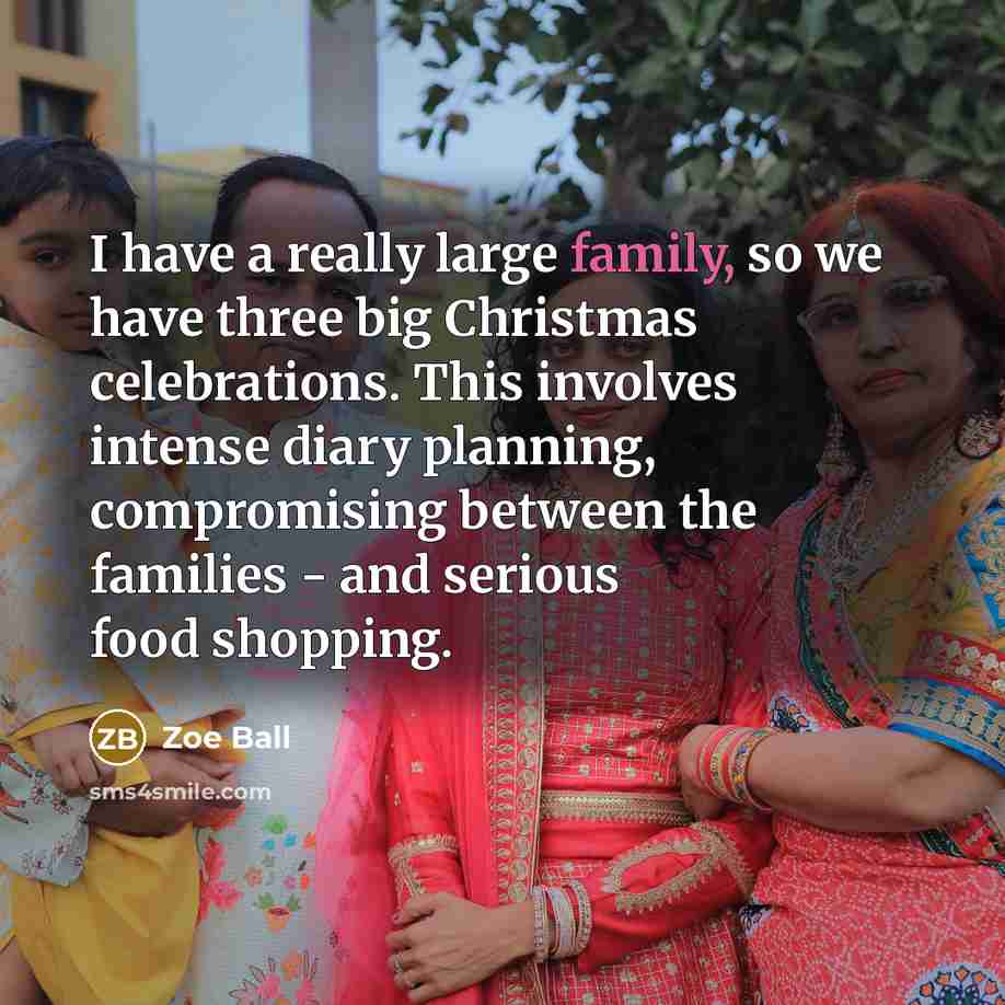 “I have a really large family, so we have three…” quote by Zoe Ball