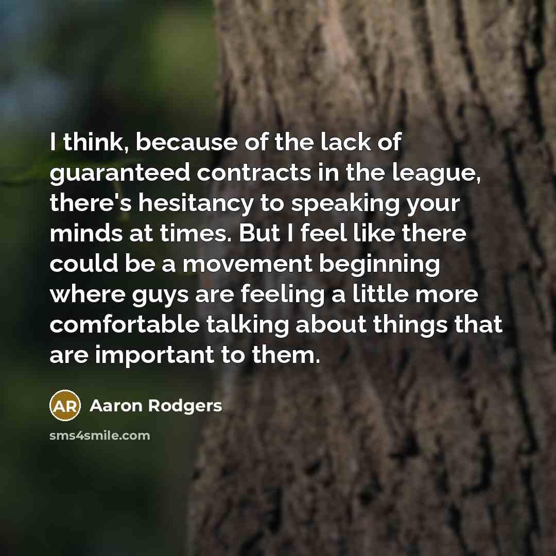 “I think, because of the lack of guaranteed contracts in…” quote by Aaron Rodgers