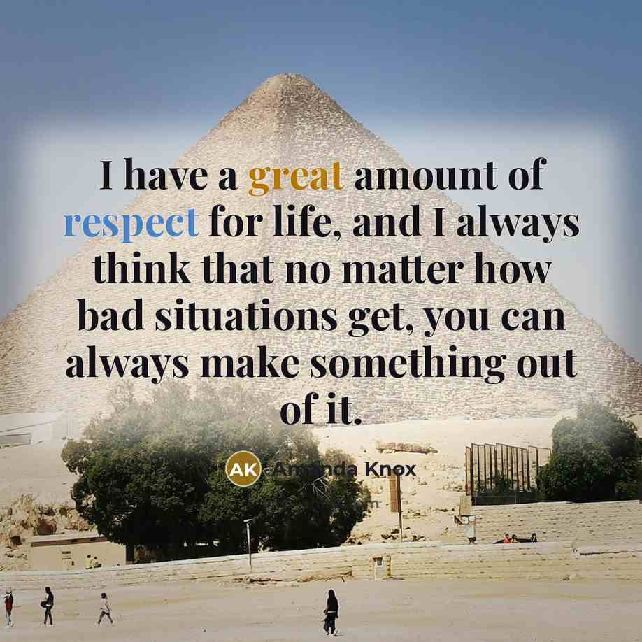 “I have a great amount of respect for life, and…” quote by Amanda Knox