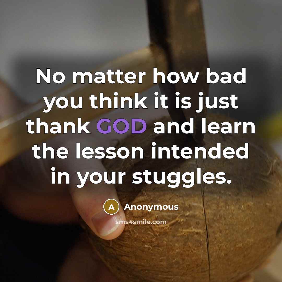 “No matter how bad you think it is just thank…” quote by Anonymous