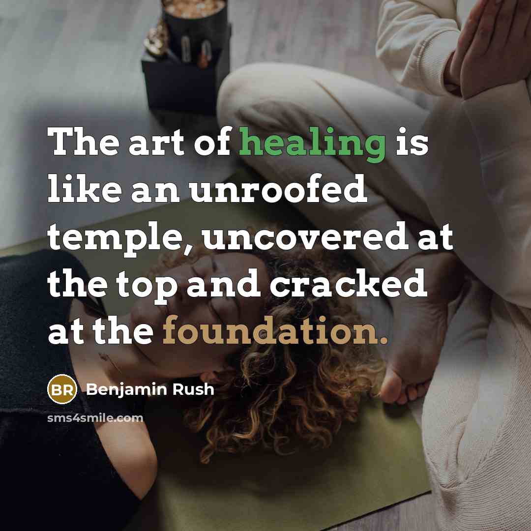 “The art of healing is like an unroofed temple, uncovered…” quote by Benjamin Rush