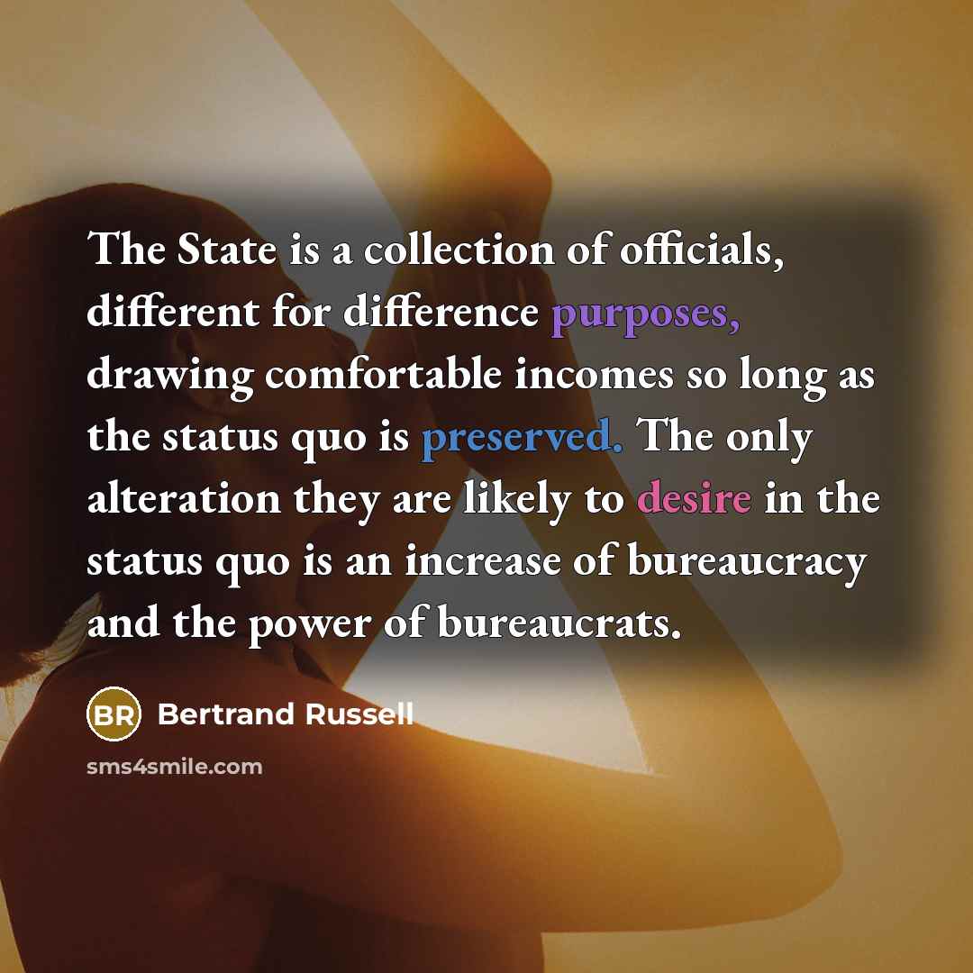 “The State is a collection of officials, different for difference…” quote by Bertrand Russell