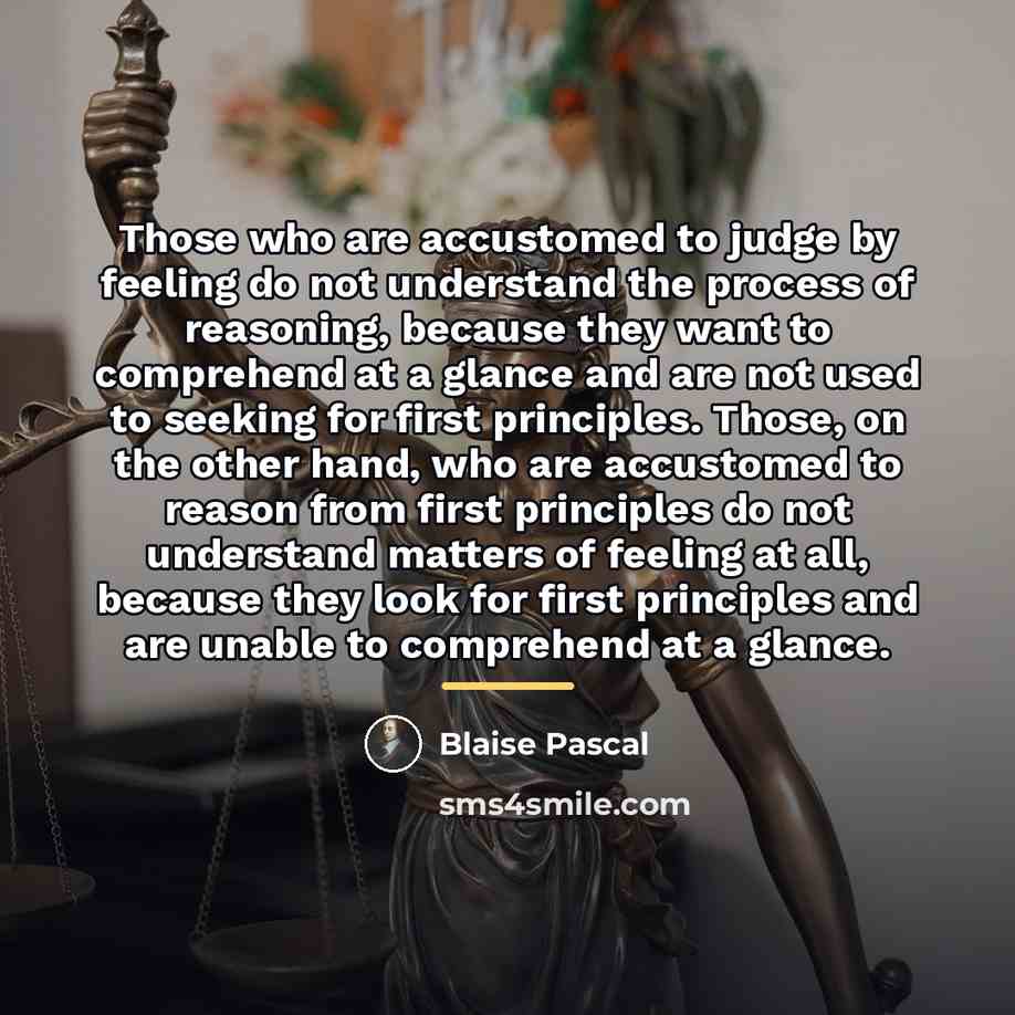 “Those who are accustomed to judge by feeling do not…” quote by Blaise Pascal