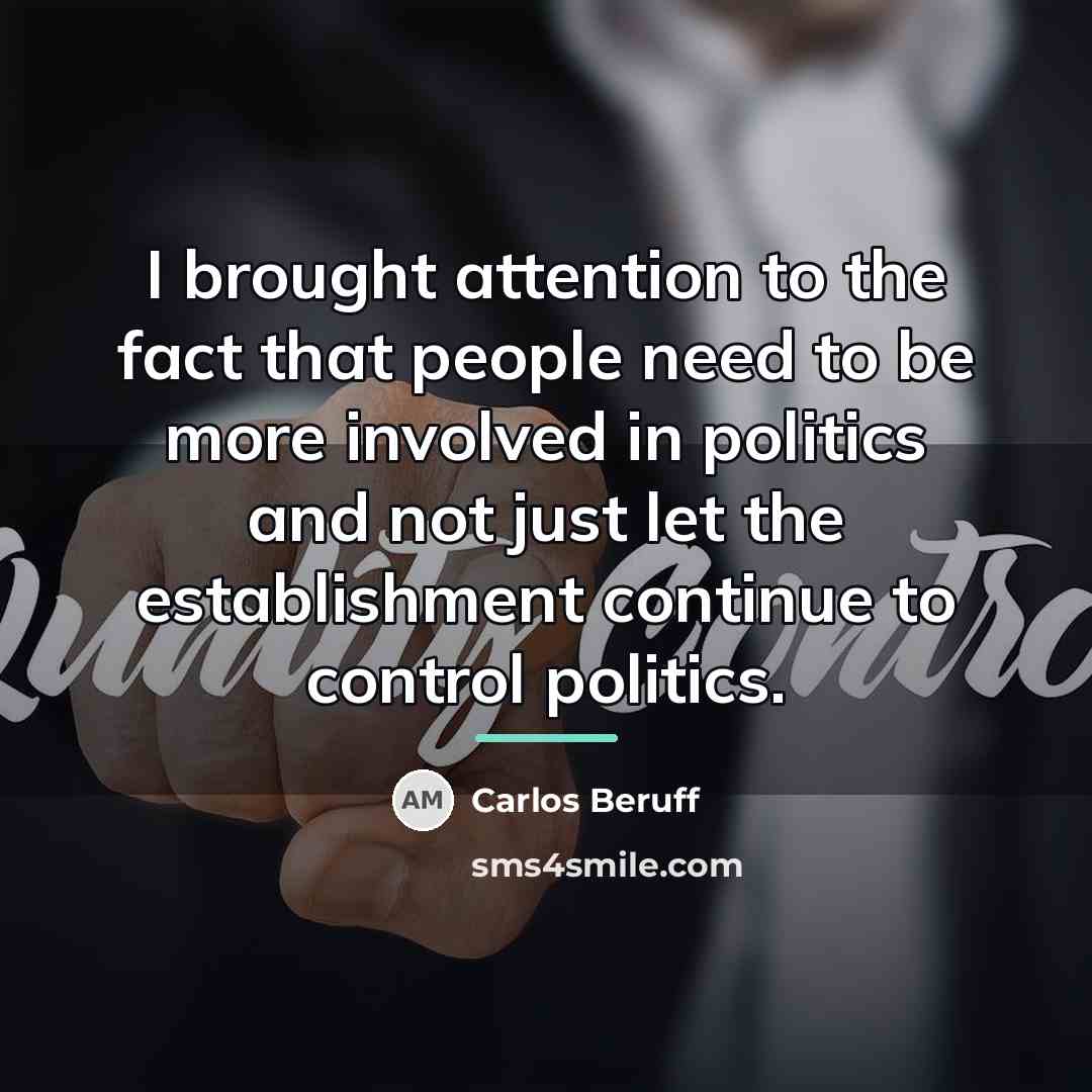“I brought attention to the fact that people need to…” quote by Carlos Beruff