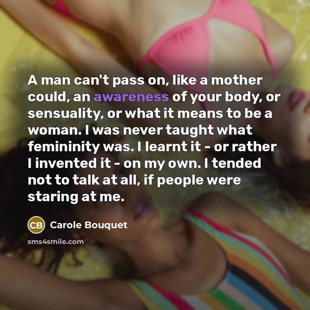 “A man can't pass on, like a mother could, an…” quote by Carole Bouquet