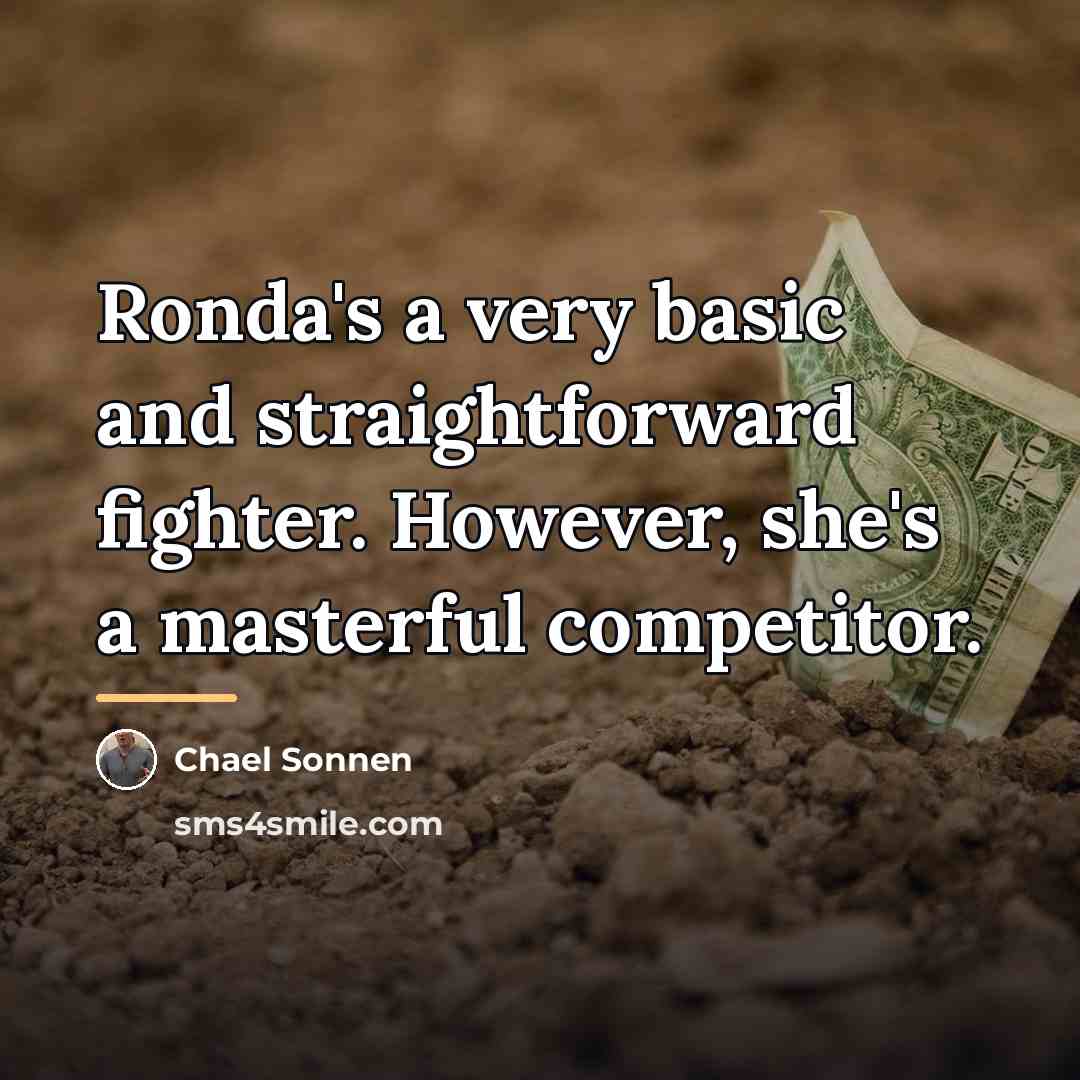 “Ronda's a very basic and straightforward fighter. However, she's a…” quote by Chael Sonnen