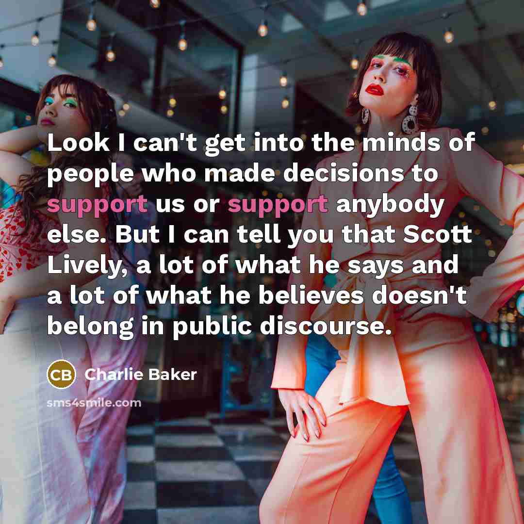 “Look I can't get into the minds of people who…” quote by Charlie Baker