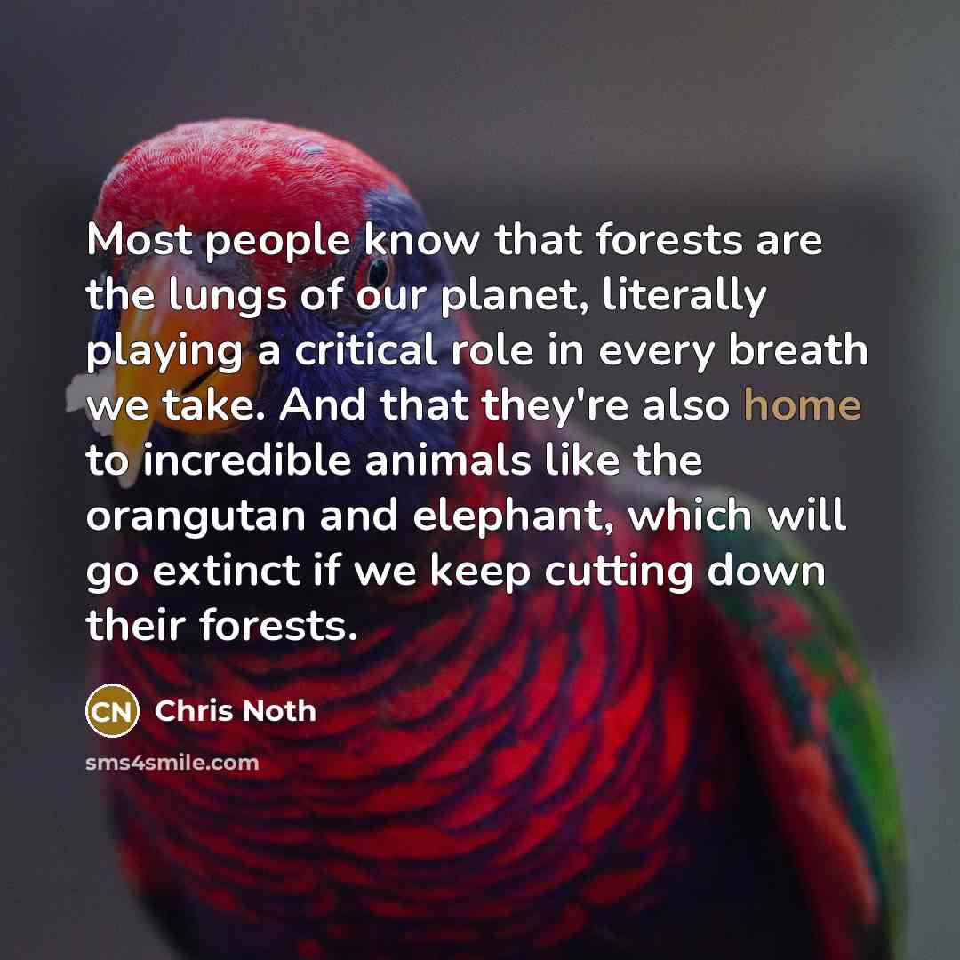 “Most people know that forests are the lungs of our…” quote by Chris Noth