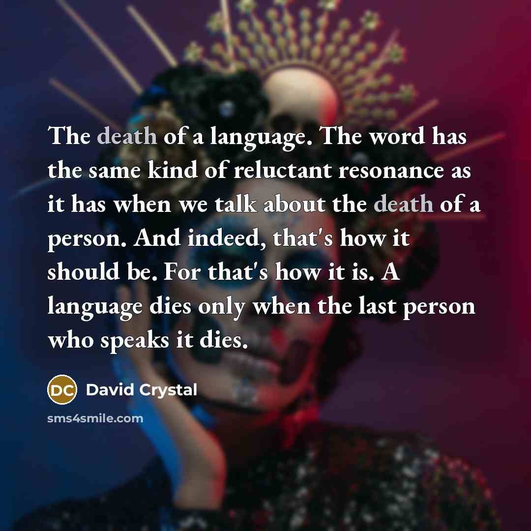 “The death of a language. The word has the same…” quote by David Crystal