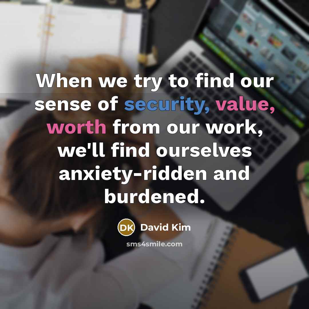 “When we try to find our sense of security, value,…” quote by David Kim