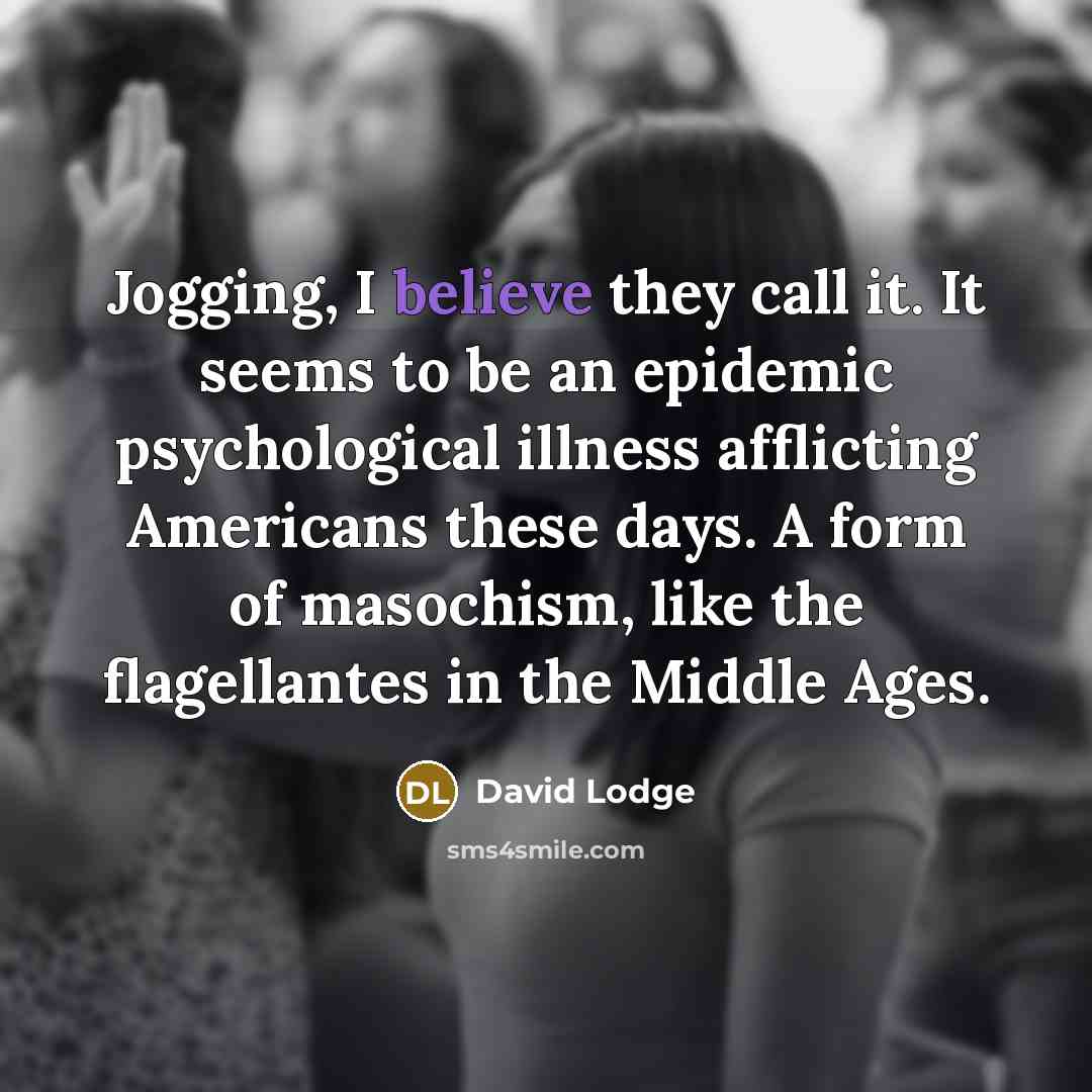 “Jogging, I believe they call it. It seems to be…” quote by David Lodge